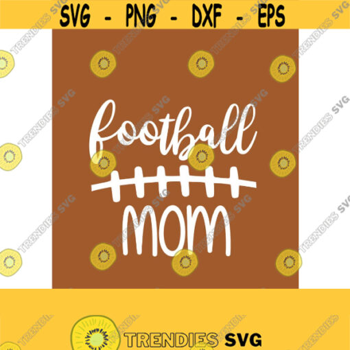 Football Mom SVG DXF Eps Ai Png Jpeg and Pdf Digital Files for Electronic Cutting Machines