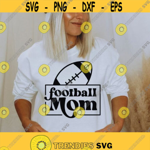 Football Mom SVG Football svg Football Mom shirt svg Football svg women Mom life svg Biggest fan football svg Sport mom svg Png files Design 464