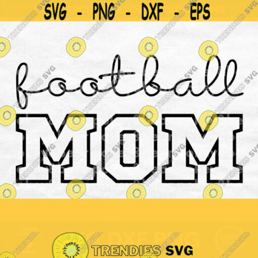 Football Mom Svg Football Mom Shirt Svg Game Day Svg Football Player Svg Football Png Football Svg Files for Cricut Sports Svg Design Design 384