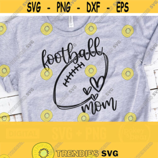 Football Mom Svg Football Shirt Svg Png File Cut File Sublimation Design Digital Download Design 851