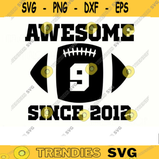 Football SVG Awesome Since 2012 football svg american football football cut file for birthday Design 341 copy