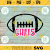 Football SVG Chiefs Sport Team svg png jpeg dxf Commercial Use Vinyl Cut File Football Mom Life Parent Dad Fall School Spirit Pride 2508