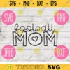 Football SVG Football Mom Sport Team svg png jpeg dxf Commercial Use Vinyl Cut File Mom Life Parent Dad Fall School Spirit Pride 2343