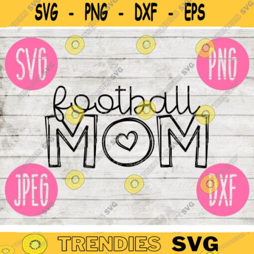 Football SVG Football Mom Sport Team svg png jpeg dxf Commercial Use Vinyl Cut File Mom Life Parent Dad Fall School Spirit Pride 2343