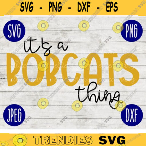 Football SVG Its a Bobcats Thing Sport Team svg png jpeg dxf Commercial Use Vinyl Cut File Mom Life Parent Dad Fall School Spirit Pride 1051