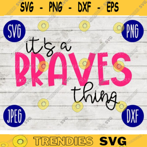 Football SVG Its a Braves Thing Sport Team svg png jpeg dxf Commercial Use Vinyl Cut File Mom Life Parent Dad Fall School Spirit Pride 1039