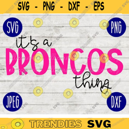 Football SVG Its a Broncos Thing Sport Team svg png jpeg dxf Commercial Use Vinyl Cut File Mom Life Parent Dad Fall School Spirit Pride 1099