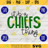 Football SVG Its a Chiefs Thing Sport Team svg png jpeg dxf Commercial Use Vinyl Cut File Mom Life Parent Dad Fall School Spirit Pride 1619