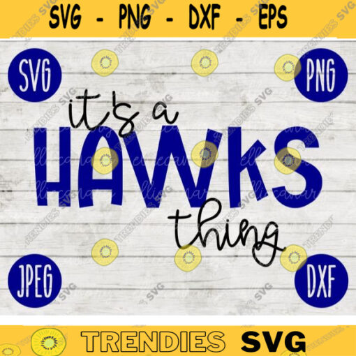 Football SVG Its a Hawks Thing Sport Team svg png jpeg dxf Commercial Use Vinyl Cut File Mom Life Parent Dad Fall School Spirit Pride 511