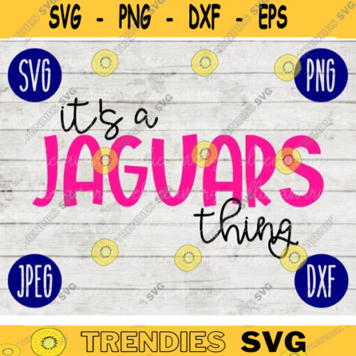 Football SVG Its a Jaguars Thing Sport Team svg png jpeg dxf Commercial Use Vinyl Cut File Mom Life Parent Dad Fall School Spirit Pride 1524
