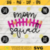 Football SVG Mom Squad Game Day svg png jpeg dxf Commercial Cut File Football Wife Mom Parent High School Gift Fall 1505