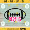 Football SVG Rebels Sport Team svg png jpeg dxf Commercial Use Vinyl Cut File Football Mom Life Parent Dad Fall School Spirit Pride 1694