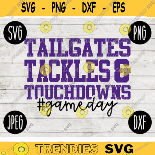 Football SVG Tailgates Tackles Touchdowns Game Day svg png jpeg dxf Commercial Cut File Football Wife Mom Parent High School Gift Fall 1590