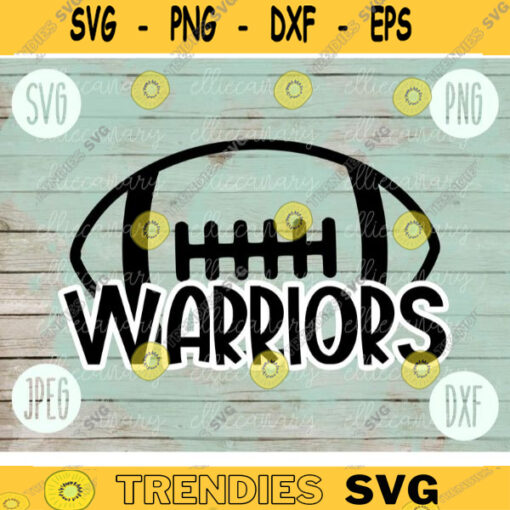 Football SVG Warriors Sport Team svg png jpeg dxf Commercial Use Vinyl Cut File Football Mom Life Parent Dad Fall School Spirit Pride 676