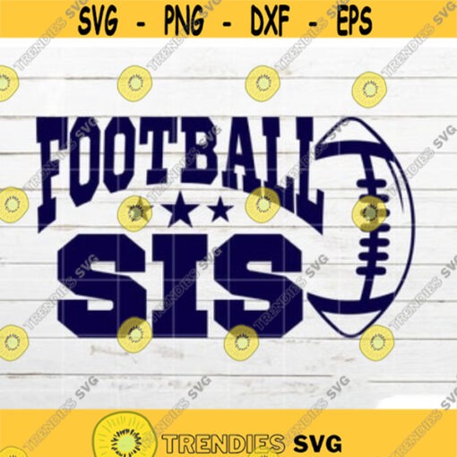 Football Sis SVG Family Football fan SVG Sport SVG Sister svg for Shirt Player with ball cut file for Cricut Silhouette Design 197.jpg