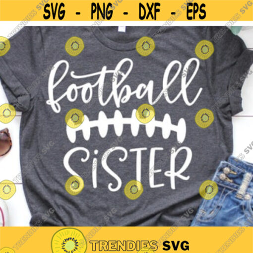 Football Sister Svg Football Svg Football Sis Little Sister Biggest Fan Shirt Game Day Svg Football Seams Svg File for Cricut Png