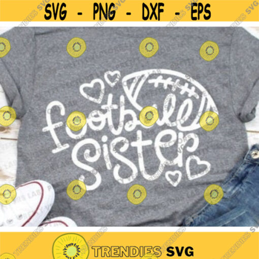 Football Sister Svg Football Svg Love Football Cut Files Cheer Sister Svg Dxf Eps Png Football Sis Shirt Design Silhouette Cricut Design 830 .jpg