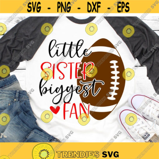 Football Sister Svg Little Sister Biggest Fan Svg Football Svg Football Sis Svg Cheer Game Day Shirt Svg Cut Files for Cricut Png