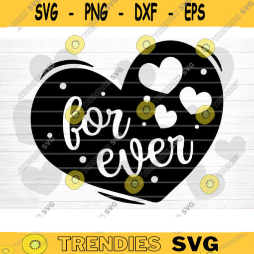 For Ever Heart SVG Cut File Valentines Day Svg Bundle Conversation Hearts Svg Valentines Day Shirt Love Quotes Svg Silhouette Cricut Design 1200 copy