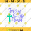 For God so Loved the World Cuttable Design in SVG DXF PNG Ai Pdf Eps Design 136