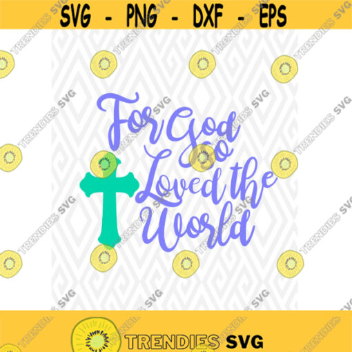 For God so Loved the World Cuttable Design in SVG DXF PNG Ai Pdf Eps Design 136