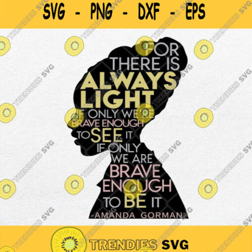 For There Is Always Light If Only Were Brave Enough To See It Svg Png 1