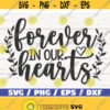 Forever In Our Hearts SVG Cut File Cricut Commercial use Instant Download Silhouette Memorial SVG In Loving Memory SVG Design 662