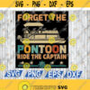 Forget the pontoon ride the captain svg svg png eps dxf digital file Design 144