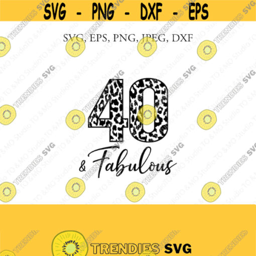 Forty Birthday SVG 40th Birthday Svg 40th Birthday Birthday svg Forty svg Birthday cut file Cricut Silhouette Cut Files