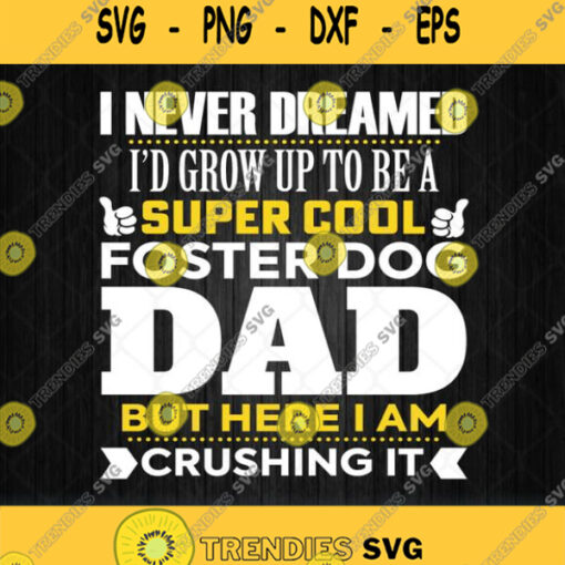 Foster Dog Dad Super Cool Svg Png Dxf Eps