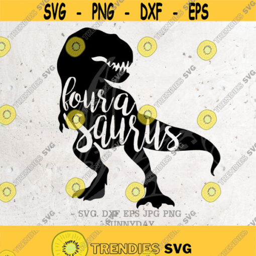 Four A Saurus Svg File DXF Silhouette Print Vinyl Cricut Cutting SVG T shirt Design Four a Saurus Birthday svgdinosaur svg png dxf Design 57