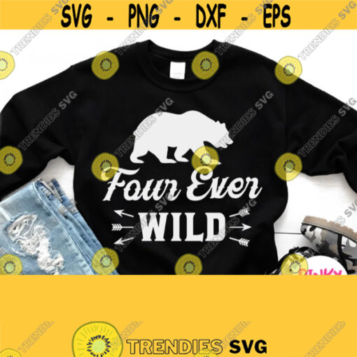 Four Ever Wild Svg 4th Birthday Svg Baby Fourth Birthday Shirt Svg Girl Boy Infant Design Cricut Cut File Silhouette Image Sublimation Design 702