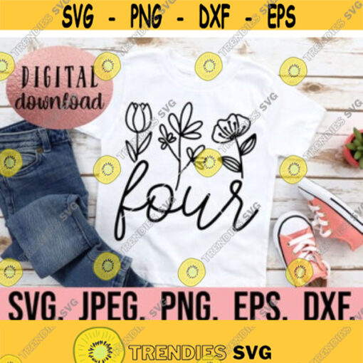 Four SVG Fourth Birthday SVG 4th Birthday Girl Digital Download Birthday Girl Design Cricut Cut File PNG Floral Four Clipart Design 421
