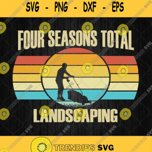 Four Seasons Total Landscaping Vintage Svg Png Silhouette Cricut File Dxf Eps