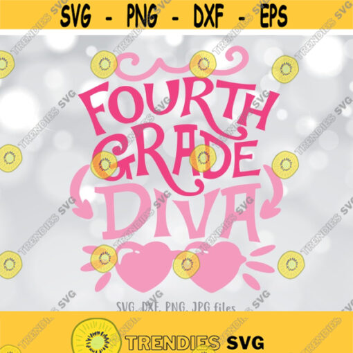Fourth Grade Diva SVG 4th Grade Girl svg Back To School svg Girls Shirt Design First Day Of School 4th Grade Shirt svg 4th Grader svg Design 377
