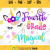 Fourth Grade Is Magical Svg Back to School Svg Svg School Svg Unicorn Svg Kids Svg Shirt Svg Svg Designs For Cricut Cricut Svg