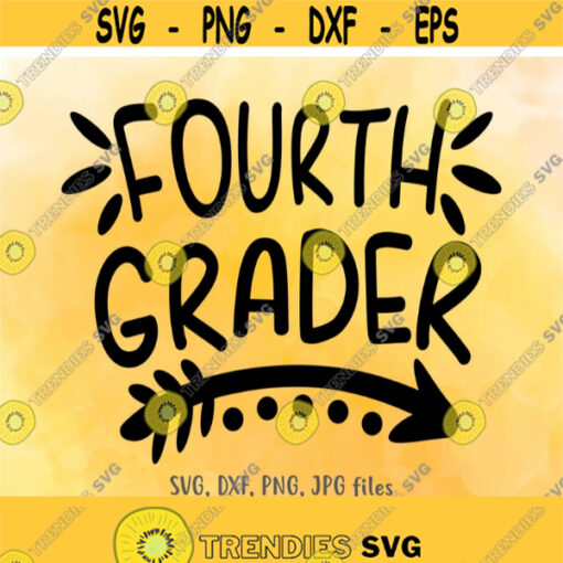 Fourth Grader SVG 4th Grade svg Back To School svg 4th Grader Shirt Design School svg First Day Of School svg 4th Grade Shirt svg Design 640
