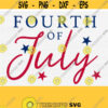 Fourth Of July Svg File 4th of July Svg Cut File Independence Day Shirt Svg Vector Clip Art Design Svg for Silhouette Cameo Cricut Design 541