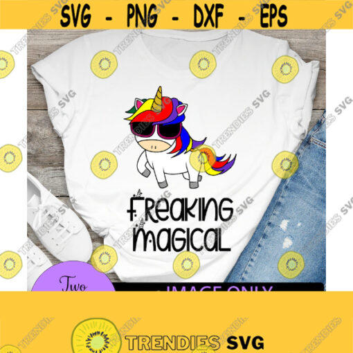 Freaking Magical. Funny unicorn. Cute unicorn. Cool unicorn. Unicorn svg. Digital Download. Unicorn with Sunglasses. Design 1163