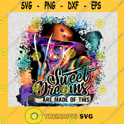 Freddy Kreuger Colorful SVG Freddy SVG Sweet Dreams Are Made of This SVG