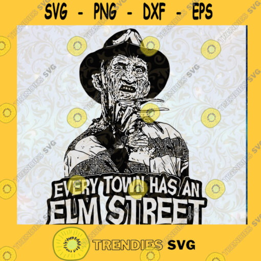 Freddy Krueger Every Town Has An Elm Street SVG DXF EPS PNG Cutting File for Cricut Horror Movies SVG Halloween SVG Svg file Cutting Files Vectore Clip Art Download Instant