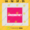 Free Britney FreeBritney Hashtag FreeBritney Britney Spears Conservatorship Freedom For Britney SVG Digital Files Cut Files For Cricut Instant Download Vector Download Print Files