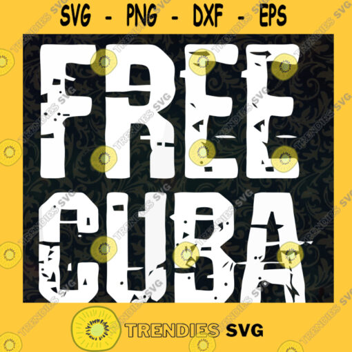 Free Cuba Cuba Independence Day SVG Birthday Gift Idea for Perfect Gift Gift for Friends Gift for Everyone Digital Files Cut Files For Cricut Instant Download Vector Download Print Files