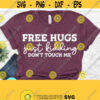Free Hugs Just Kidding Dont Touch Me Svg Sarcastic Svg Funny Quotes Funny Svg Dxf Eps Png Silhouette Cricut Digital File Design 35