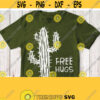 Free Hugs Svg Cactus Shirt Svg Funny Cricut Design for Baby Adult Silhouette Cameo Studio Cut File Printing Image Iron on Transfer Design 88