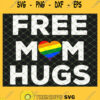 Free Mom Hugs Lgbt Gay Rainbow Love Pride Flag SVG PNG DXF EPS 1