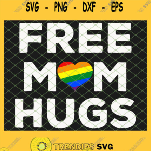 Free Mom Hugs Lgbt Gay Rainbow Love Pride Flag SVG PNG DXF EPS 1