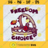 Freedom Choice Svg Fight For Free Svg American Dream Svg Cartoon Svg