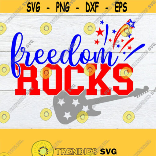 Freedom Rocks Kids 4th Of July 4th Of July Fourth Of July svg 4th of July svg Boys 4th Of July SVG Cut File Printable Image Digital Design 1419