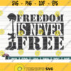 Freedom is never free SVG Veterans Day SVG Memorial Day SVG Cut File Clip art Printable Instant download Design 459